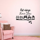 Owl Always Love You - Wall Art Decal - 23" x 29" Decoration Vinyl Sticker - Love Quote Vinyl Decal - Bedroom Wall Vinyl Sticker - Nursery Vinyl Wall Decals - Bedroom Wall Decal (Black) Black 23" x 29" 2