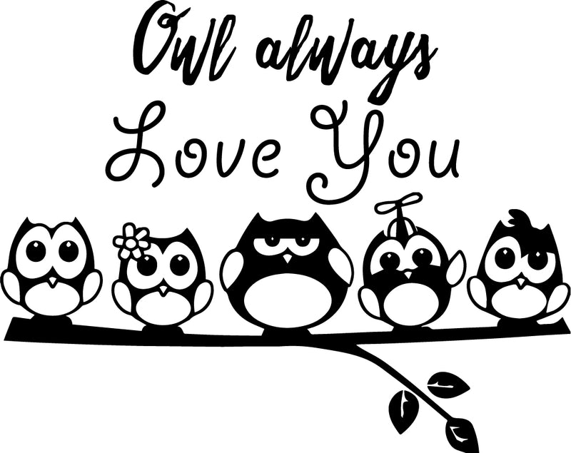 Owl Always Love You - Wall Art Decal - Decoration Vinyl Sticker - Love Quote Vinyl Decal - Bedroom Wall Vinyl Sticker - Nursery Vinyl Wall Decals - Bedroom Wall Decal (Black)   4
