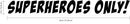 SUPER HEROES ONLY! Vinyl Wall Art Stickers - Boy's Room Superhero Vinyl Wall Decals - Cute Nursery Wall Decal - Kids Party Vinyl Wall Decorations   3