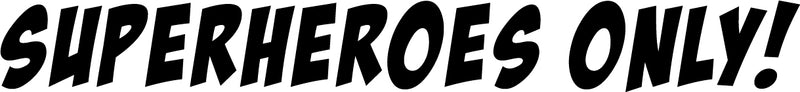 SUPER HEROES ONLY! Vinyl Wall Art Stickers - 4" x 36" - Boy’s Room Superhero Vinyl Wall Decals - Cute Nursery Wall Decal - Kids Party Vinyl Wall Decorations Black 4" x 36" 4