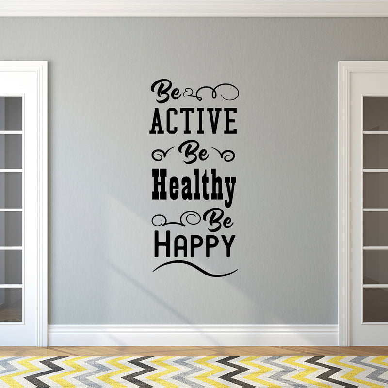 Be Active Be Healthy Be Happy - Inspirational Gym Quote - Wall Art Decal - 40"x 18" - Motivational Life Quotes Vinyl Decal - Bedroom Wall Decoration - Living Room Wall Art Decor Black 40" x 18" 2