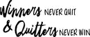 Winners Never Quit & Quitters Never Win - Inspirational Life Quote - Wall Art Vinyl Decal - 15" x 36" Decoration Vinyl Sticker - Motivational Gym Quotes Wall Decor - Fitness Wall Decals Black 15" x 36"