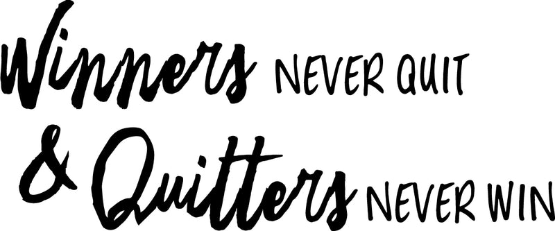 Winners Never Quit & Quitters Never Win - Inspirational Life Quote - Wall Art Vinyl Decal - 15" x 36" Decoration Vinyl Sticker - Motivational Gym Quotes Wall Decor - Fitness Wall Decals Black 15" x 36"