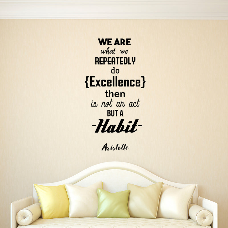 We Are What We Repeatedly Do Excellence Then Is Not An Act But a Habit - Aristotle - Inspirational Life Quotes - Wall Art Decal 33" x 18" Decoration Wall Art Vinyl Sticker - Living Room Wall Decor Black 33" x 18"
