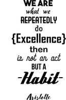 We Are What We Repeatedly Do Excellence Then Is Not An Act But a Habit - Aristotle - Inspirational Life Quotes - Wall Art Decal 33" x 18" Decoration Wall Art Vinyl Sticker - Living Room Wall Decor Black 33" x 18" 3