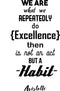 We Are What We Repeatedly Do Excellence Then Is Not An Act But a Habit - Aristotle - Inspirational Life Quotes - Wall Art Decal 33" x 18" Decoration Wall Art Vinyl Sticker - Living Room Wall Decor Black 33" x 18" 3