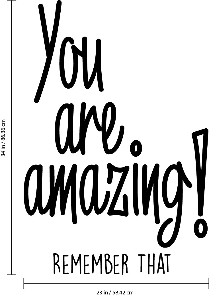 You Are Amazing! Remember That - Inspirational Life Quotes - Wall Art Vinyl Decal - Decoration Vinyl Sticker - Motivational Wall Art Decal - Bedroom Living Room Decor - Trendy Wall Art   3