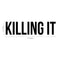 Killing IT - Inspirational Quote - Vinyl Wall Art Decal - Life Quotes Wall Art Sticker - Motivational Vinyl Decal - Modern Urban Slang Wall Decals Phrases (Black)