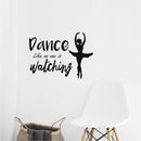 Dance Like No One Is Watching Motivational Quote - Wall Art Vinyl Decal - Decoration Vinyl Sticker - Motivational Quote Wall Decal - Life Quote Vinyl Decal - Removable Vinyl Sticker   2