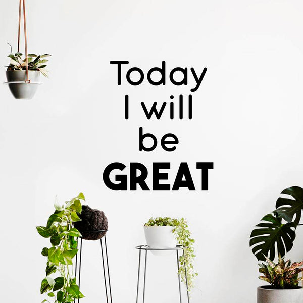 Today I Will Be Great - Inspirational Life Quotes Wall Art Vinyl Decal - Decoration Vinyl Sticker - Motivational Wall Art Decal - Bedroom Living Room Decor - Positive Quotes Wall Art Sticker