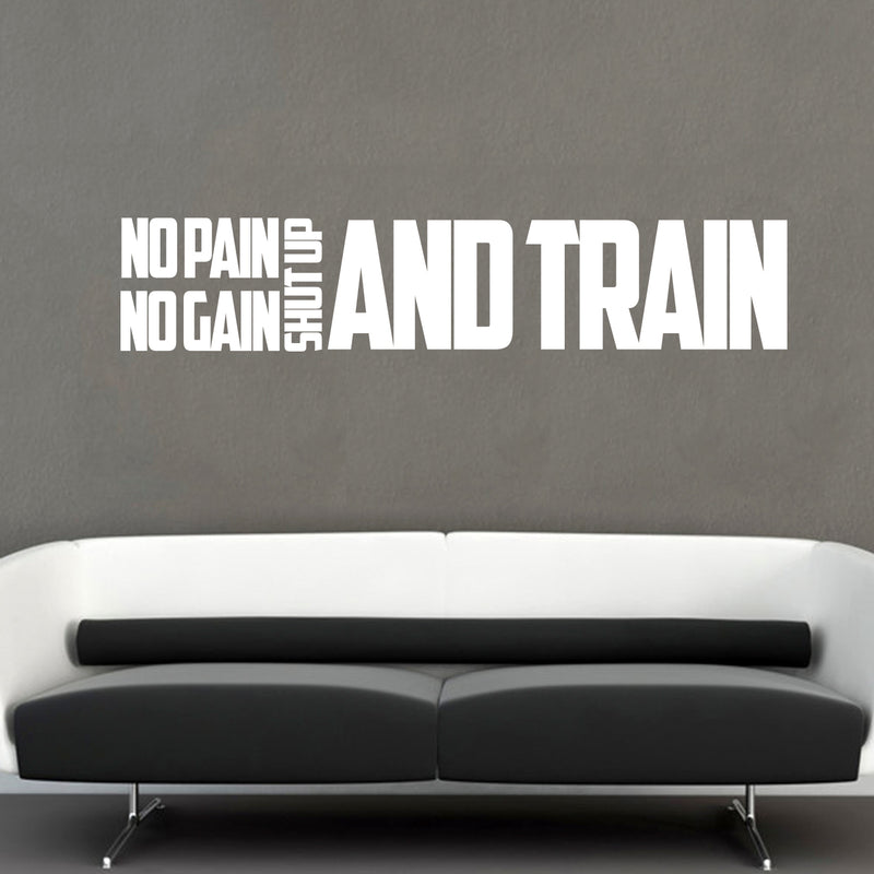 No Pain No Gain Shut Up And Train - Inspirational Quotes Wall Art - 10" x 50" Workout Wall Decals - Gym Wall Decal Stickers - Fitness Vinyl - Motivational Gym Decals - Sports Vinyl Sticker (White) White 10" x 50"