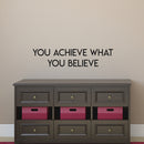 Inspirational Quotes Vinyl Wall Decal - You Achieve What You Believe - 7" x 32" Home Office Workplace Motivational Art Decal Stickers - Bedroom Living Room Vinyl Wall Decor Entrepreneur Sign Poster Black 7" x 32" 2