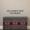 Inspirational Quotes Vinyl Wall Decal - YOU ACHIEVE WHAT YOU BELIEVE - ome Office Workplace Motivational Art Decal Stickers - Bedroom Living Room Vinyl Wall Decor   2