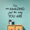 Inspirational Quote Wall Art Vinyl Decal - You are Amazing Just The Way You are - 23" x 33" Bedroom Motivational Wall Art Decor- Business Office Positive Quote Sticker Decals Black 23" x 33" 2