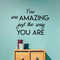 Inspirational Quote Wall Art Vinyl Decal - You Are Amazing Just The Way You Are - Bedroom Motivational Wall Art Decor- Business Office Positive Quote Sticker Decals   2