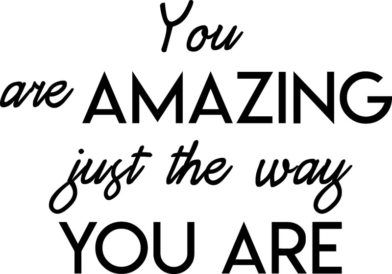 Inspirational Quote Wall Art Vinyl Decal - You Are Amazing Just The Way You Are - Bedroom Motivational Wall Art Decor- Business Office Positive Quote Sticker Decals   4