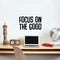 Motivational Vinyl Wall Art Decal - Focus On The Good - Decoration Vinyl Sticker - Encouraging Quotes for Office; Gym; Bedroom - Positive Quote Trendy Wall Art Living Room Decor