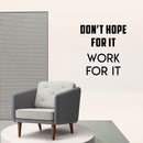 Wall Art Vinyl Decal Inspirational Life Quotes - Don’t Hope for It Work for It - 25" x 23" Decoration Vinyl Sticker - Motivational Wall Art Decal - Positive Quote Black 25" x 23" 2