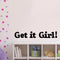 Vinyl Wall Art Decal - Get It Girl! - 5" X 32" - Girls Bedroom Decal Stickers - Cute Wall Art Decals for Little Girls - Trendy Stencil Adhesives for Girls; Teens; Adults Black 5" x 32"