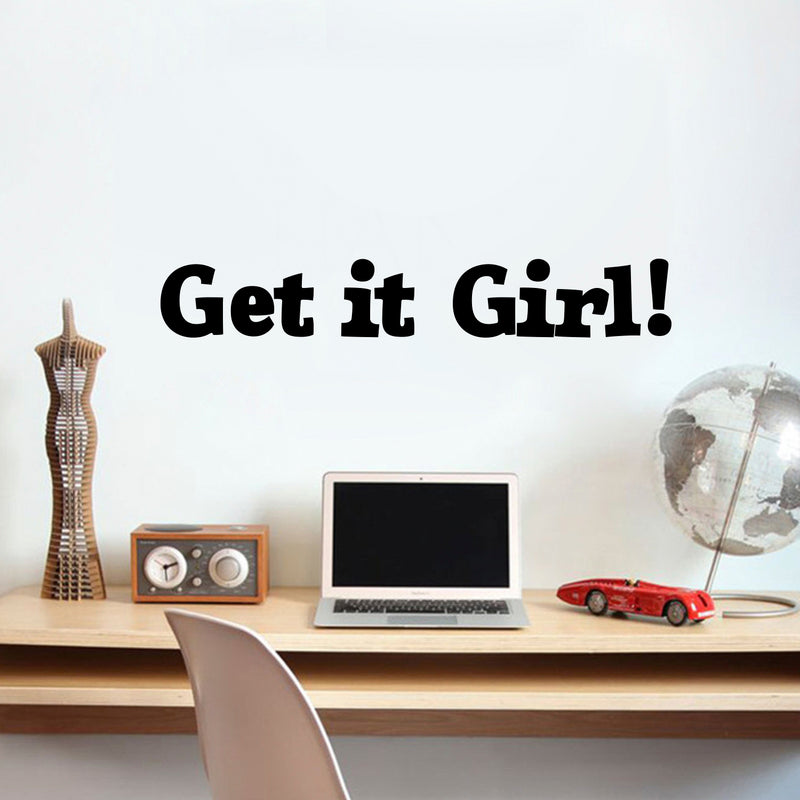 Vinyl Wall Art Decal - Get It Girl! - 5" X 32" - Girls Bedroom Decal Stickers - Cute Wall Art Decals for Little Girls - Trendy Stencil Adhesives for Girls; Teens; Adults Black 5" x 32" 2