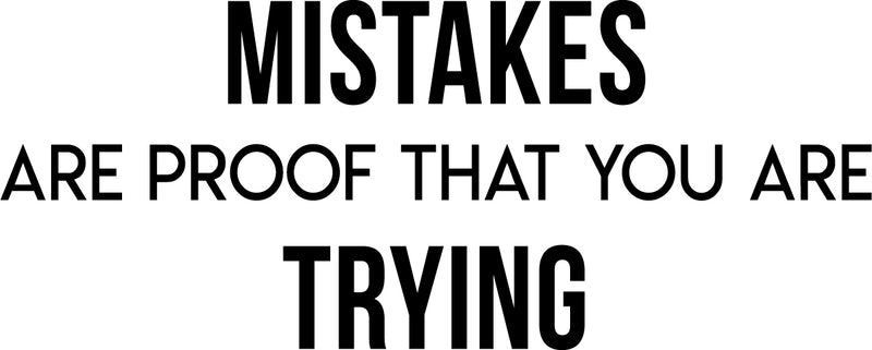 Vinyl Wall Art Decal Inspirational Life Quotes - Mistakes are Proof That You are Trying - 12" x 30" Decoration Vinyl Sticker - Motivational Wall Art Decals - Office Peel and Stick Wall Decor Black 12" x 30" 4