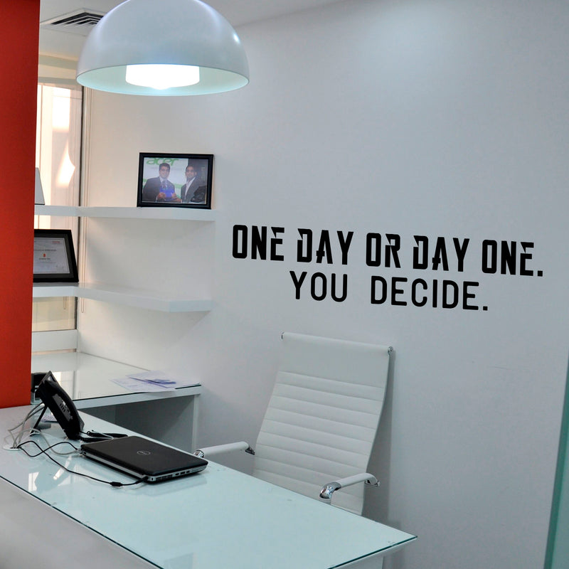 Vinyl Wall Art Decal Inspirational Life Quotes - "One Day Or Day One. You Decide." - ecoration Vinyl Sticker - Motivational Wall Art Decal - Positive Quote   2