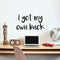 Vinyl Art Wall Decal - I Got My Own Back - Motivational Life Quotes - Bedroom; Dorm Room; Office Wall Decoration - Strong Positive Influence Stencil Adhesives   2