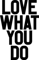 Vinyl Wall Art Decal - Love What You Do - 23" x 15" Decoration Vinyl Sticker - Inspirational Life Quotes - Motivational Work Fitness Office Home Quotes Decal Stickers Black 23" x 15" 4