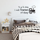 Vinyl Art Wall Decal - To Go To Sleep I Count Tractors Not Sheep! - Life Quote Decals For Kids Toddlers Sleep Time Home Bedroom Playroom Apartment Indoor Outdoor Farm Decor Stickers   4