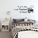 Vinyl Art Wall Decal - To Go To Sleep I Count Tractors Not Sheep! - Life Quote Decals For Kids Toddlers Sleep Time Home Bedroom Playroom Apartment Indoor Outdoor Farm Decor Stickers   4