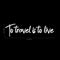 Vinyl Wall Art Decal - to Travel is to Live - 6" x 23" - Bedroom Living Room Apartment Wall Decor - Vacation Wanderlust Wall Art Removable Sticker Decals (6" x 23"; White Text) White 6" x 23" 3