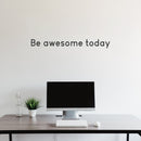 Vinyl Art Wall Decal - Be Awesome Today - Life Quotes Wall Decals - Motivational Inspiring Bedroom Living Room Office Home Study Window Wall Car Bumper Stencil Adhesive Sticker Decor   4