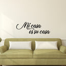 Vinyl Wall Art Decal - Mi Casa ES Su Casa - 10.5" x 30" - Decoration Vinyl Sticker - Welcoming Quotes - Living Room Indoor Outdoor Friendly Quote Sticker Wall Decals for Home Decor Black 10.5" x 30" 2