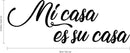 Vinyl Wall Art Decal - Mi Casa ES Su Casa - 10.5" x 30" - Decoration Vinyl Sticker - Welcoming Quotes - Living Room Indoor Outdoor Friendly Quote Sticker Wall Decals for Home Decor Black 10.5" x 30" 3