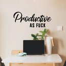Vinyl Wall Art Decals - Productive As Fuk%c - Awesome Sassy Adult Quotes For Office Work Place Bedroom Dorm Room Apartment - Stencil Adhesives For Home Office Decor (13" x 32"; Black Text)
