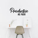 Vinyl Wall Art Decals - Productive As Fuk%c - 13" x 32" - Awesome Sassy Adult Quotes For Office Work Place Bedroom Dorm Room Apartment - Stencil Adhesives For Home Office Decor (13" x 32"; Black Text) Black 13" x 32" 2