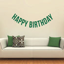 Vinyl Wall Art Decals - Happy Birthday - 16" x 45" - Best Wishes Celebrate Home Work Place Stencil Adhesives - Fun Happy Decal for Office Living Room Bedroom Dorm Room Decor (16" x 45"; Green Text) Green 16" x 45" 2