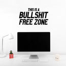 Vinyl Wall Art Decals - This is A Bullsh!!it Free Zone - 13" x 23" - Cool Funny Adult Quotes for Office Work Place Bedroom Dorm Room Apartment - Stencil Adhesives for Home and Office Decor Black 13" x 23" 3