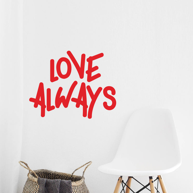 Vinyl Wall Art Decal - Love Always - 18" x 23" - Inspirational Life Quotes - Living Room Bedroom Workplace Inspirational Quote - Removable Waterproof Wall Decals for Home Decor (18’ x 23"; Red Text) Red 18" x 23"