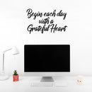 Vinyl Wall Art Decal - Begin Each Day with A Grateful Heart - Home Decor Inspirational Living Room Bedroom Workplace Indoor Outdoor Stencil Adhesives Design (14" x 23"; Black Text)   2