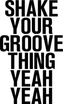 Vinyl Wall Art Decals - Shake Your Groove Thing Yeah Yeah - Light Hearted Quotes For Indoor Bedroom Living Room Dorm Room - Sticker Adhesives For Home Apartment Use (23" x 14"; Black Text)   4