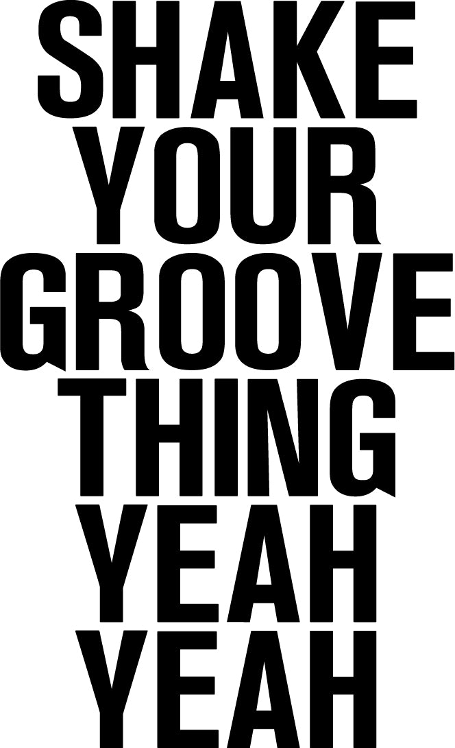 Vinyl Wall Art Decals - Shake Your Groove Thing Yeah Yeah - 23" x 14" - Light Hearted Quotes For Indoor Bedroom Living Room Dorm Room - Sticker Adhesives For Home Apartment Use (23" x 14"; Black Text) Black 23" x 14" 4