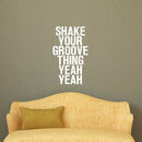 Vinyl Wall Art Decals - Shake Your Groove Thing Yeah Yeah - 23" x 14" - Light Hearted Quotes For Indoor Bedroom Living Room Dorm Room - Sticker Adhesives For Home Apartment Use (23" x 14"; White Text) White 23" x 14"