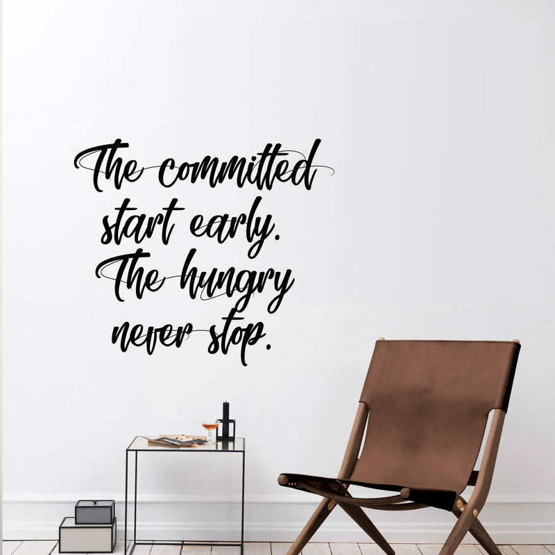 Vinyl Wall Art Decal - The Committed Start Early The Hungry Never Stop - 20" x 23" - Motivational Quotes Wall Decor Decals for Office and Living Room Bedroom Home Decor (20" x 23"; Black Text) Black 20" x 23"
