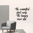 Vinyl Wall Art Decal - The Committed Start Early The Hungry Never Stop - Motivational Quotes Wall Decor Decals for Office and Living Room Bedroom Home Decor (20" x 23"; Black Text)   2