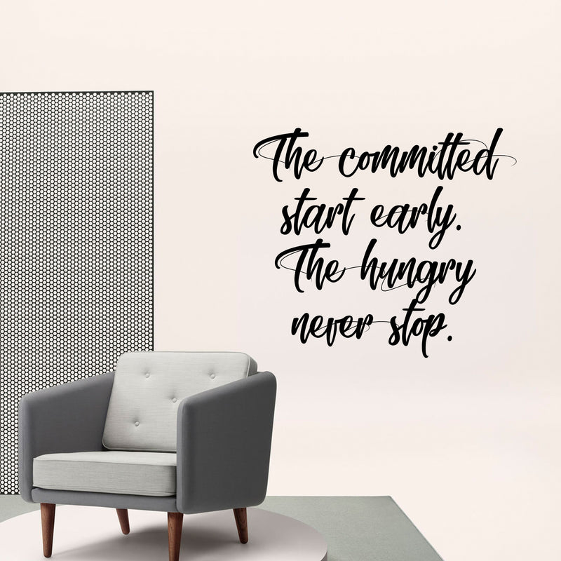 Vinyl Wall Art Decal - The Committed Start Early The Hungry Never Stop - Motivational Quotes Wall Decor Decals for Office and Living Room Bedroom Home Decor (20" x 23"; Black Text)   2