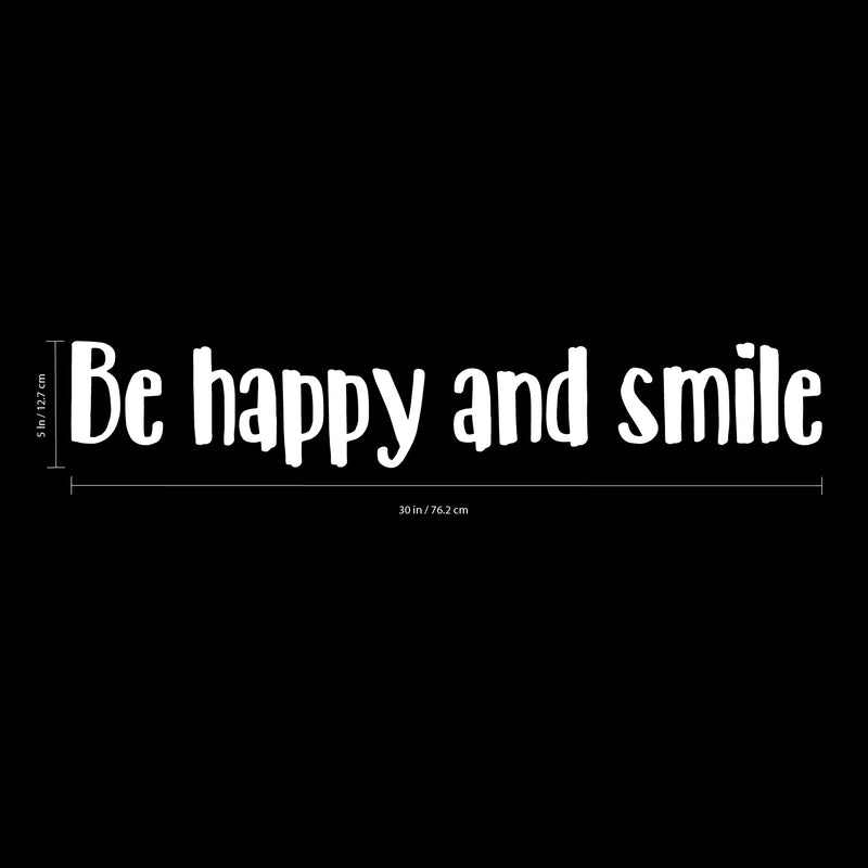 Vinyl Wall Art Decal - Be Happy and Smile - 5" x 30" - Motivational Positive Quotes Stencil Adhesive - Waterproof Indoor Outdoor Bedroom Living Room Workplace Use (5" x 30"; White Text) White 5" x 30" 3