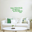 Vinyl Wall Decal Sticker - Be The Change You Wish to See in The World - Inspirational Gandhi Quote - 18” x 36” Living Room Wall Art Decor - Motivational Work Quote Peel and Stick (18" x 36"; Green) Green 18" x 36" 2