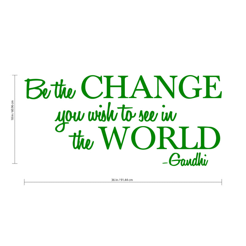 Vinyl Wall Decal Sticker - Be The Change You Wish to See in The World - Inspirational Gandhi Quote - 18” x 36” Living Room Wall Art Decor - Motivational Work Quote Peel and Stick (18" x 36"; Green) Green 18" x 36" 3