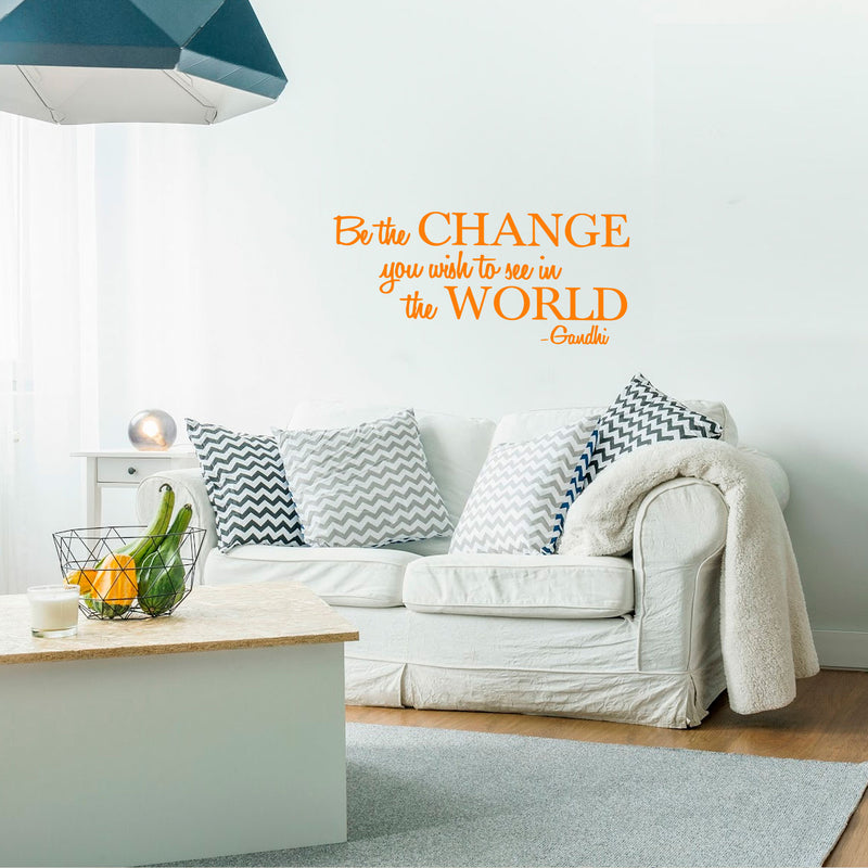 Vinyl Wall Decal Sticker - Be The Change You Wish to See in The World - Inspirational Gandhi Quote - 18” x 36” Living Room Wall Art Decor - Motivational Work Quote Peel and Stick (18" x 36"; Orange) Orange 18" x 36" 2